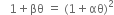 space space space 1 plus βθ space equals space left parenthesis 1 plus αθ right parenthesis squared