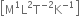 open square brackets straight M to the power of 1 straight L squared straight T to the power of negative 2 end exponent straight K to the power of negative 1 end exponent close square brackets