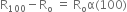 straight R subscript 100 minus straight R subscript straight o space equals space straight R subscript straight o straight alpha left parenthesis 100 right parenthesis