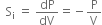 space space straight S subscript straight i space equals space dP over dV equals negative straight P over straight V
