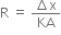 straight R space equals space fraction numerator increment straight x over denominator KA end fraction