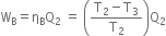 straight W subscript straight B equals straight eta subscript straight B straight Q subscript 2 space equals space open parentheses fraction numerator straight T subscript 2 minus straight T subscript 3 over denominator straight T subscript 2 end fraction close parentheses straight Q subscript 2

