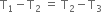 straight T subscript 1 minus straight T subscript 2 space equals space straight T subscript 2 minus straight T subscript 3