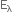straight E subscript straight lambda