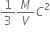 1 third M over V C squared