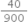 40 over 900