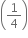 open parentheses 1 fourth close parentheses