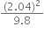 fraction numerator left parenthesis 2.04 right parenthesis squared over denominator 9.8 end fraction