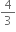 4 over 3