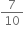 7 over 10