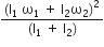 fraction numerator open parentheses straight I subscript 1 space straight omega subscript 1 space plus space straight I subscript 2 straight omega subscript 2 close parentheses squared over denominator open parentheses straight I subscript 1 space plus space straight I subscript 2 close parentheses end fraction