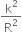 straight k squared over straight R squared