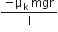 fraction numerator negative straight mu subscript straight k space end subscript mgr over denominator straight I end fraction