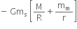 negative space Gm subscript straight s space open square brackets straight M over straight R plus straight m subscript straight m over straight r close square brackets
