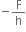 negative straight F over straight h