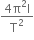 fraction numerator 4 straight pi squared straight I over denominator straight T squared end fraction