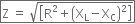box enclose straight Z space equals space square root of open square brackets straight R squared plus open parentheses straight X subscript straight L minus straight X subscript straight C close parentheses squared close square brackets end root end enclose