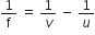 1 over straight f space equals space 1 over v space minus space 1 over u