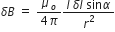 delta B space equals space fraction numerator mu subscript o over denominator 4 pi end fraction fraction numerator I space delta l space sin alpha over denominator r squared end fraction