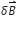 delta B with italic rightwards harpoon with barb upwards on top