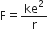 straight F equals ke squared over straight r