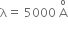straight lambda equals straight space 5000 straight space straight A with straight o on top