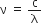 straight nu straight space equals straight space straight c over straight lambda