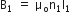 straight B subscript 1 space equals space straight mu subscript straight o straight n subscript 1 straight I subscript 1