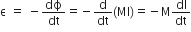 straight epsilon space equals space minus dϕ over dt equals negative straight d over dt left parenthesis MI right parenthesis equals negative straight M dI over dt