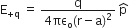 straight E subscript plus straight q end subscript straight space equals straight space fraction numerator straight q over denominator 4 πε subscript straight o left parenthesis straight r minus straight a right parenthesis squared end fraction straight space straight p with hat on top