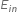 E subscript i n end subscript