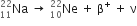 Na presubscript 11 presuperscript 22 space rightwards arrow space Ne presubscript 10 presuperscript 22 straight space plus straight space straight beta to the power of plus straight space plus straight space straight nu