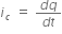 i subscript c space equals space fraction numerator d q over denominator d t end fraction