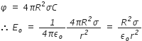 phi space equals space 4 pi R squared sigma C
therefore space E subscript o space equals space fraction numerator italic 1 over denominator italic 4 pi epsilon subscript o end fraction fraction numerator italic 4 pi R to the power of italic 2 sigma over denominator r to the power of italic 2 end fraction space equals space fraction numerator R to the power of italic 2 sigma over denominator epsilon subscript o r to the power of italic 2 end fraction