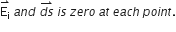 stack straight E subscript straight i with rightwards harpoon with barb upwards on top space a n d space stack d s with rightwards harpoon with barb upwards on top space i s space z e r o space a t space e a c h space p o i n t.