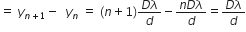 equals space y subscript n plus 1 end subscript minus space space y subscript n space end subscript equals space left parenthesis n plus 1 right parenthesis fraction numerator D lambda over denominator d end fraction minus fraction numerator n D lambda over denominator d end fraction equals fraction numerator D lambda over denominator d end fraction