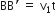 BB apostrophe space equals space straight v subscript 1 straight t