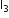 straight I subscript 3