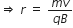rightwards double arrow space r space equals space fraction numerator m v over denominator q B end fraction