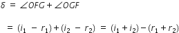 delta space equals space angle O F G plus angle O G F space

italic space italic space equals space left parenthesis i subscript 1 space minus space r subscript 1 right parenthesis plus left parenthesis i subscript 2 space minus space r subscript 2 right parenthesis space equals space left parenthesis i subscript 1 plus i subscript 2 right parenthesis minus left parenthesis r subscript 1 plus r subscript 2 right parenthesis