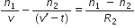 n subscript 1 over v minus fraction numerator n subscript 2 over denominator left parenthesis v apostrophe minus t right parenthesis end fraction equals fraction numerator n subscript 1 space minus space n subscript 2 over denominator R subscript 2 end fraction