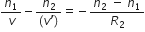 n subscript 1 over v minus fraction numerator n subscript 2 over denominator left parenthesis v apostrophe right parenthesis end fraction equals negative fraction numerator n subscript 2 space minus space n subscript 1 over denominator R subscript 2 end fraction