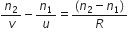 n subscript 2 over v minus n subscript 1 over u equals fraction numerator left parenthesis n subscript 2 minus n subscript 1 right parenthesis over denominator R end fraction