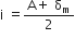 straight i space equals fraction numerator straight A plus space straight delta subscript straight m over denominator 2 end fraction