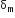 straight delta subscript straight m