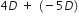 4 D space plus space left parenthesis negative 5 D right parenthesis