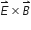 E with rightwards harpoon with barb upwards on top cross times B with rightwards harpoon with barb upwards on top