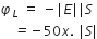phi subscript L space equals space minus vertical line E vertical line vertical line S italic space
italic space italic space italic space italic space italic equals negative 50 x. space vertical line S vertical line