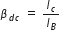 beta subscript d c end subscript space equals space I subscript c over I subscript B