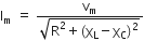 straight I subscript straight m space equals space fraction numerator straight v subscript straight m over denominator square root of straight R squared plus left parenthesis straight chi subscript straight L minus straight chi subscript straight C right parenthesis squared end root end fraction